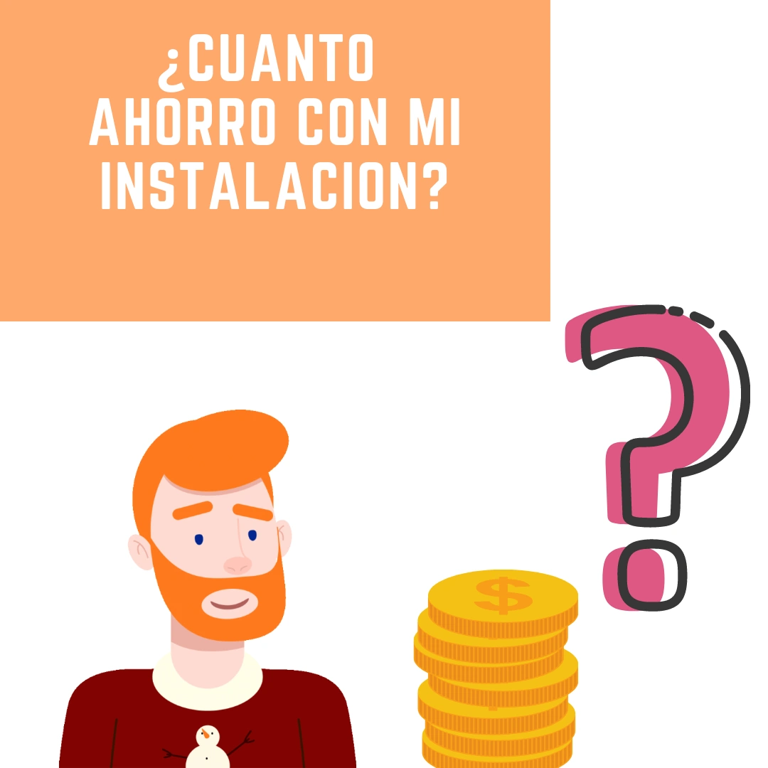 Cuanto ahorro con mi instalación Cuanto ahorro con mi instalación
